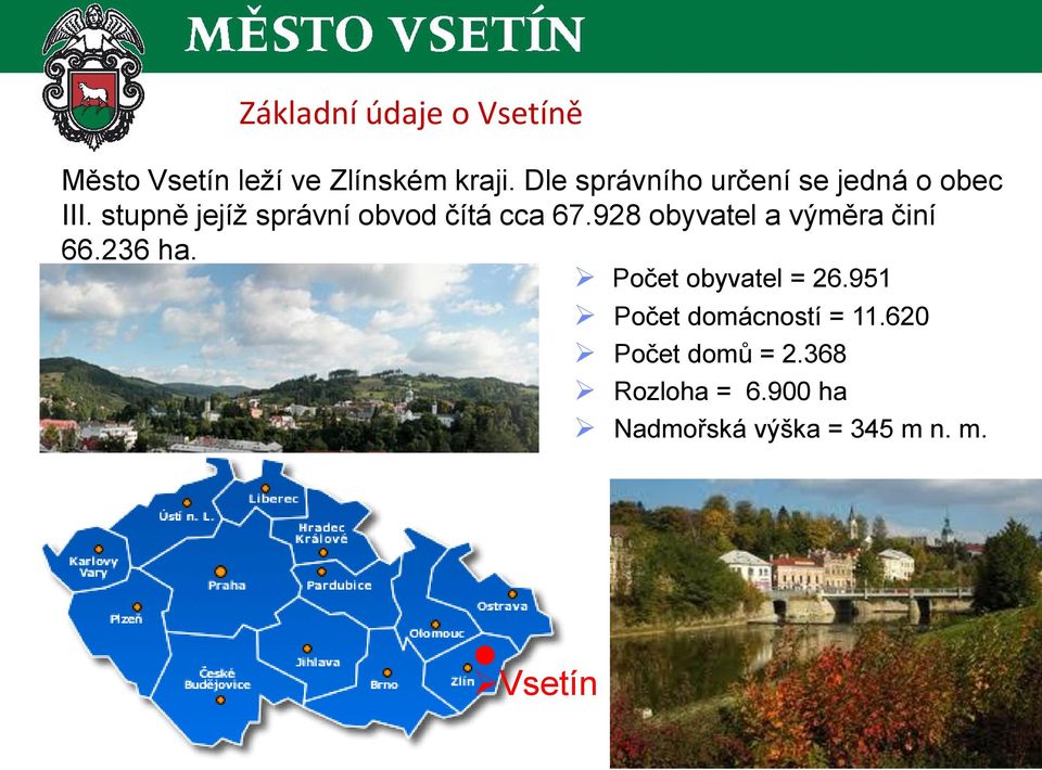 stupně jejíž správní obvod čítá cca 67.928 obyvatel a výměra činí 66.236 ha.