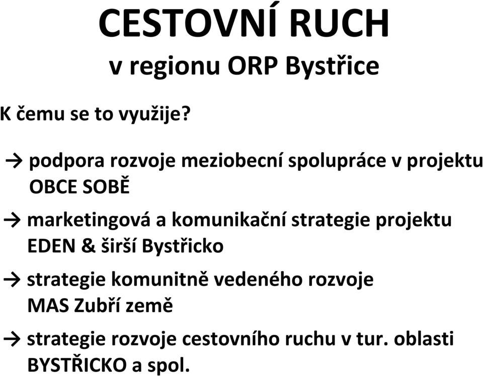 komunikační strategie projektu EDEN & širší Bystřicko strategie komunitně