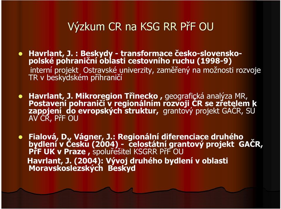 v beskydském příhraničí Havrlant, J.