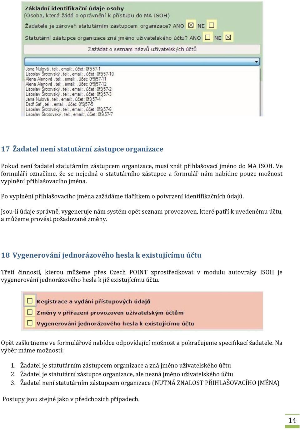 Po vyplnění přihlašovacího jména zažádáme tlačítkem o potvrzení identifikačních údajů.