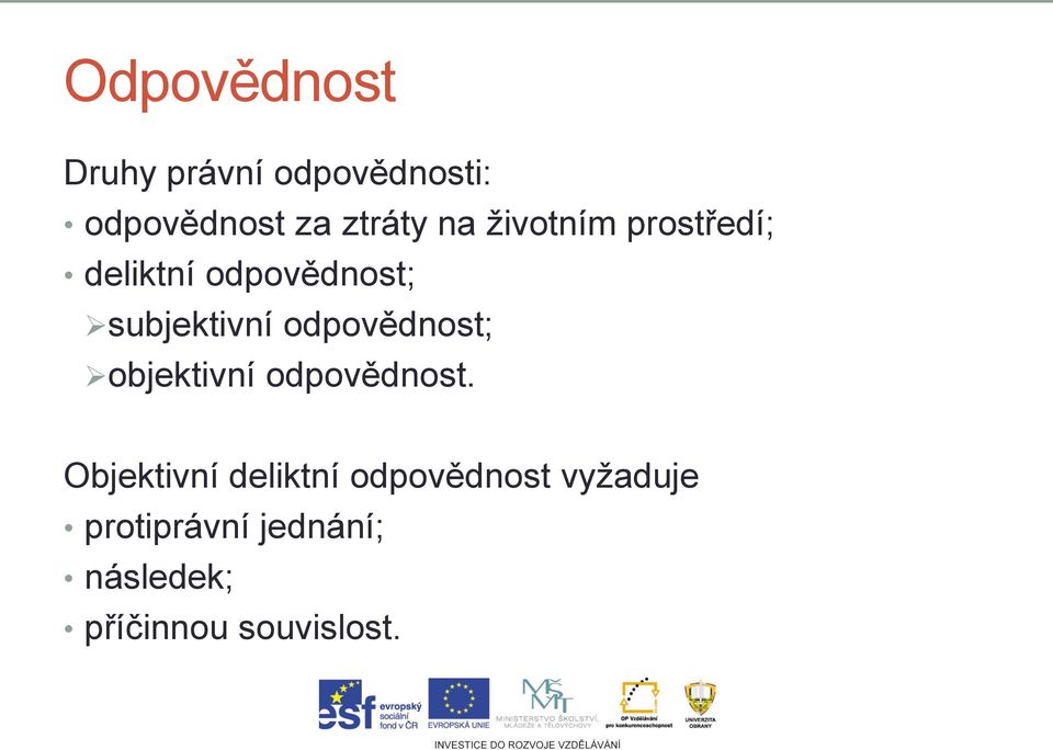 odpovědnost; objektivní odpovědnost.