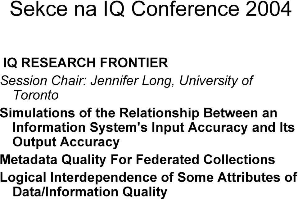 System's Input Accuracy and Its Output Accuracy Metadata Quality For Federated