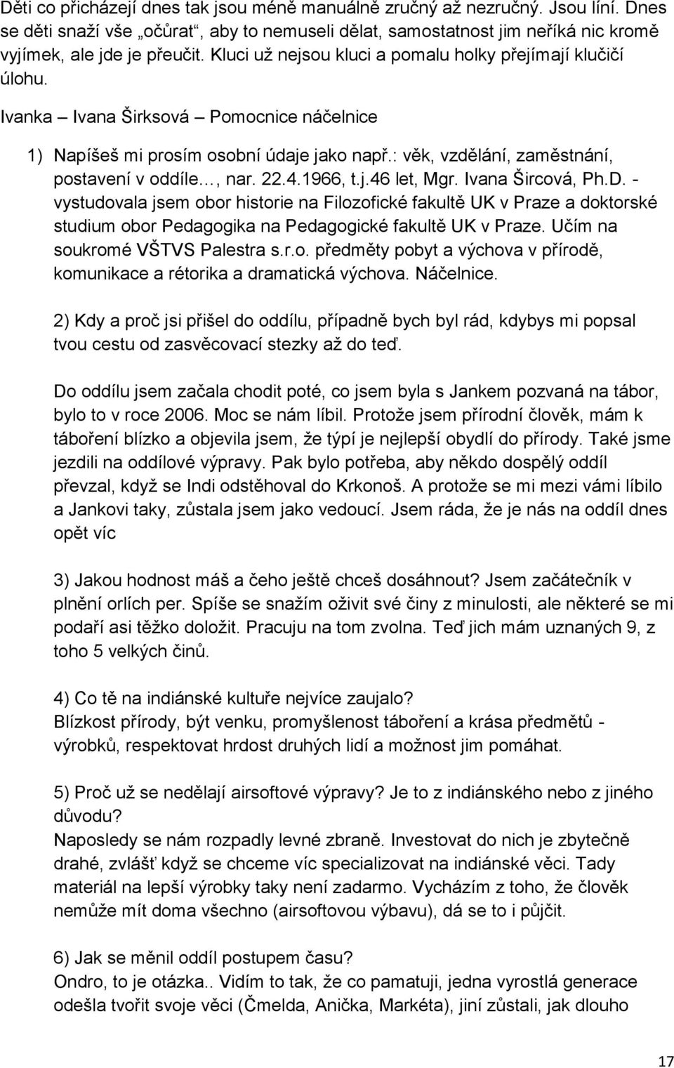 : věk, vzdělání, zaměstnání, postavení v oddíle, nar. 22.4.1966, t.j.46 let, Mgr. Ivana Šircová, Ph.D.