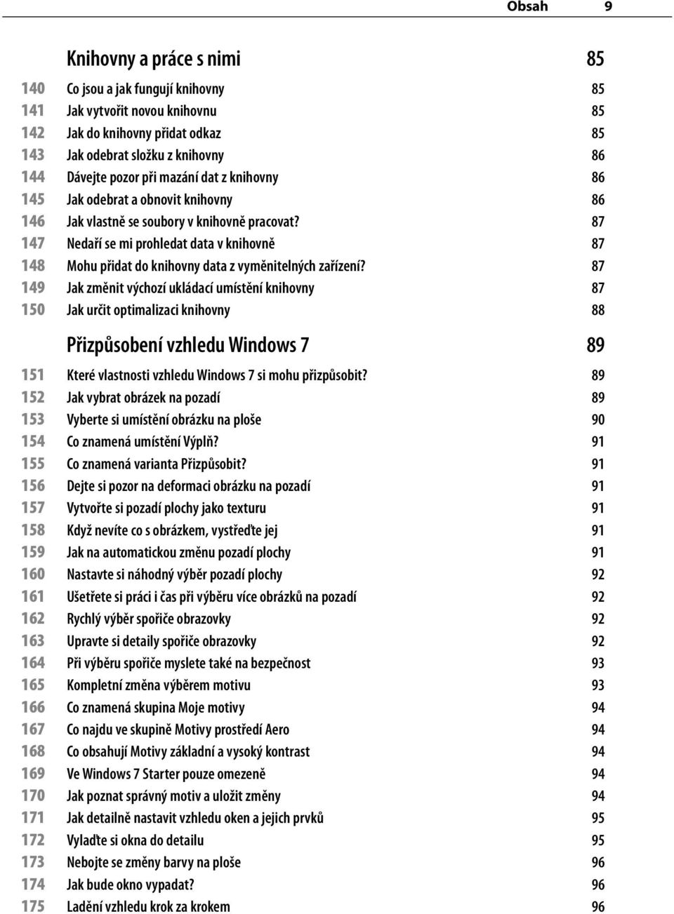 87 147 Nedaří se mi prohledat data v knihovně 87 148 Mohu přidat do knihovny data z vyměnitelných zařízení?