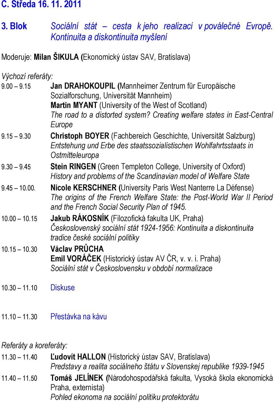 15 Jan DRAHOKOUPIL (Mannheimer Zentrum für Europäische Sozialforschung, Universität Mannheim) Martin MYANT (University of the West of Scotland) The road to a distorted system?