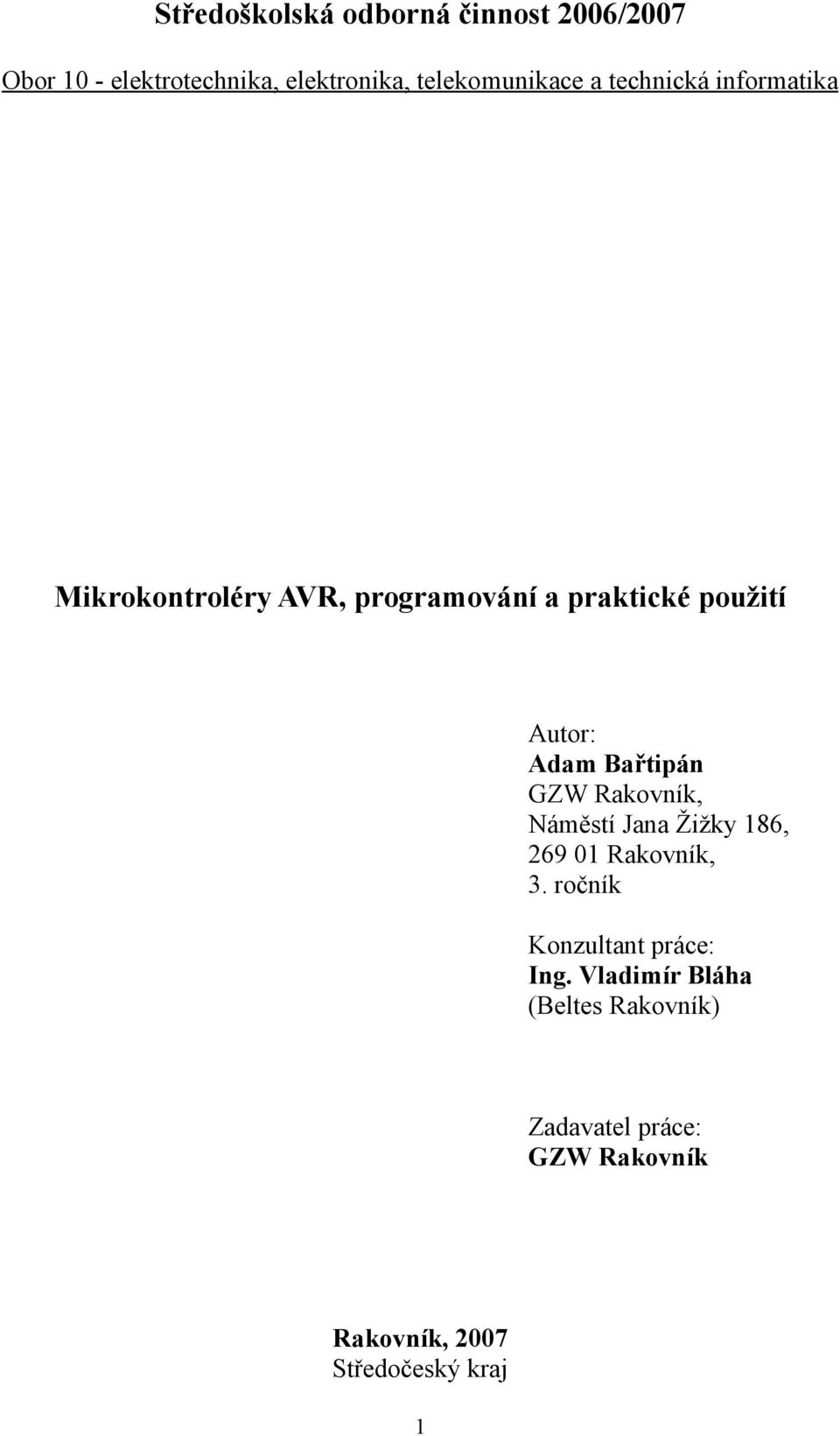 Bařtipán GZW Rakovník, Náměstí Jana Žižky 186, 269 01 Rakovník, 3.