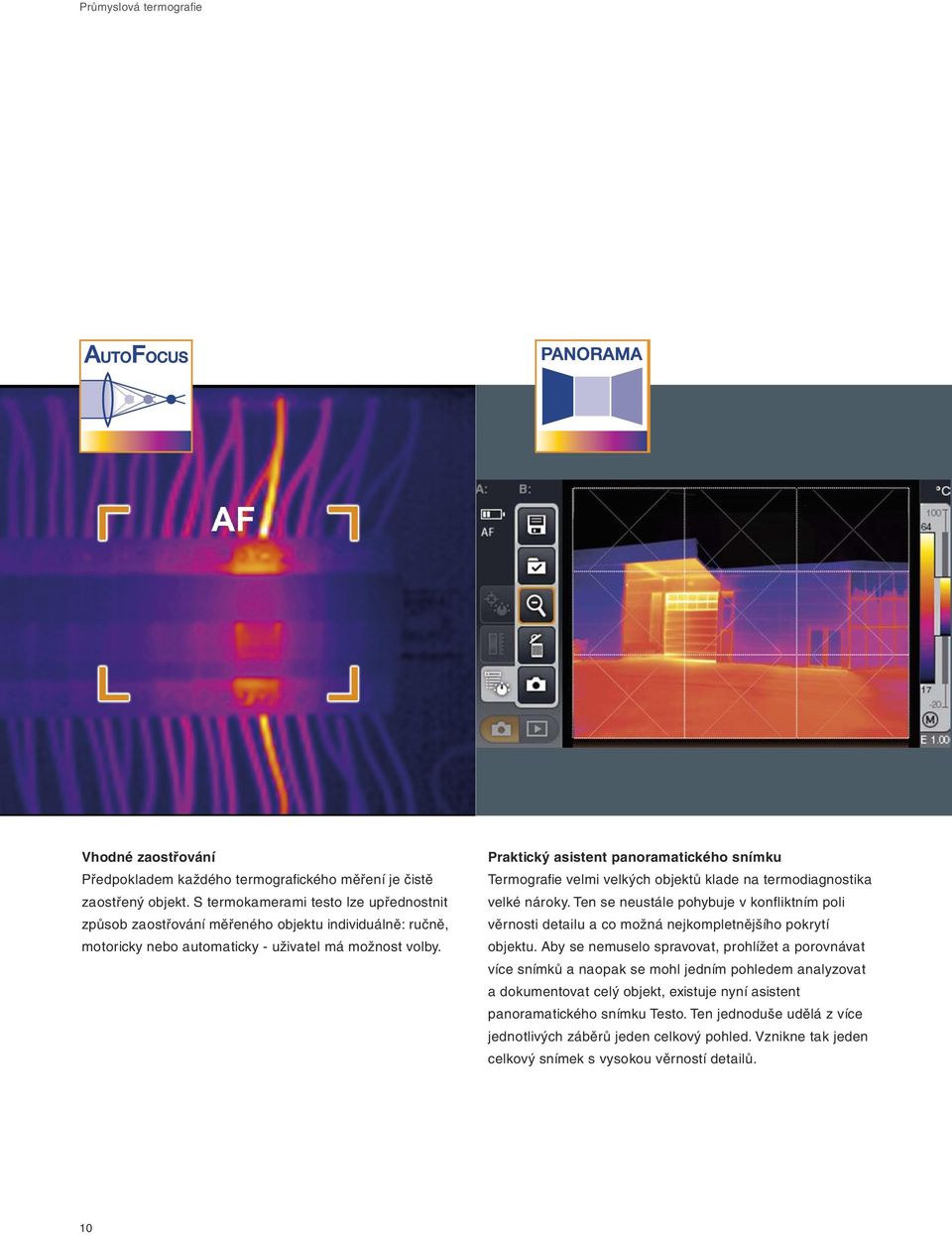 Praktický asistent panoramatického snímku Termografie velmi velkých objektů klade na termodiagnostika velké nároky.