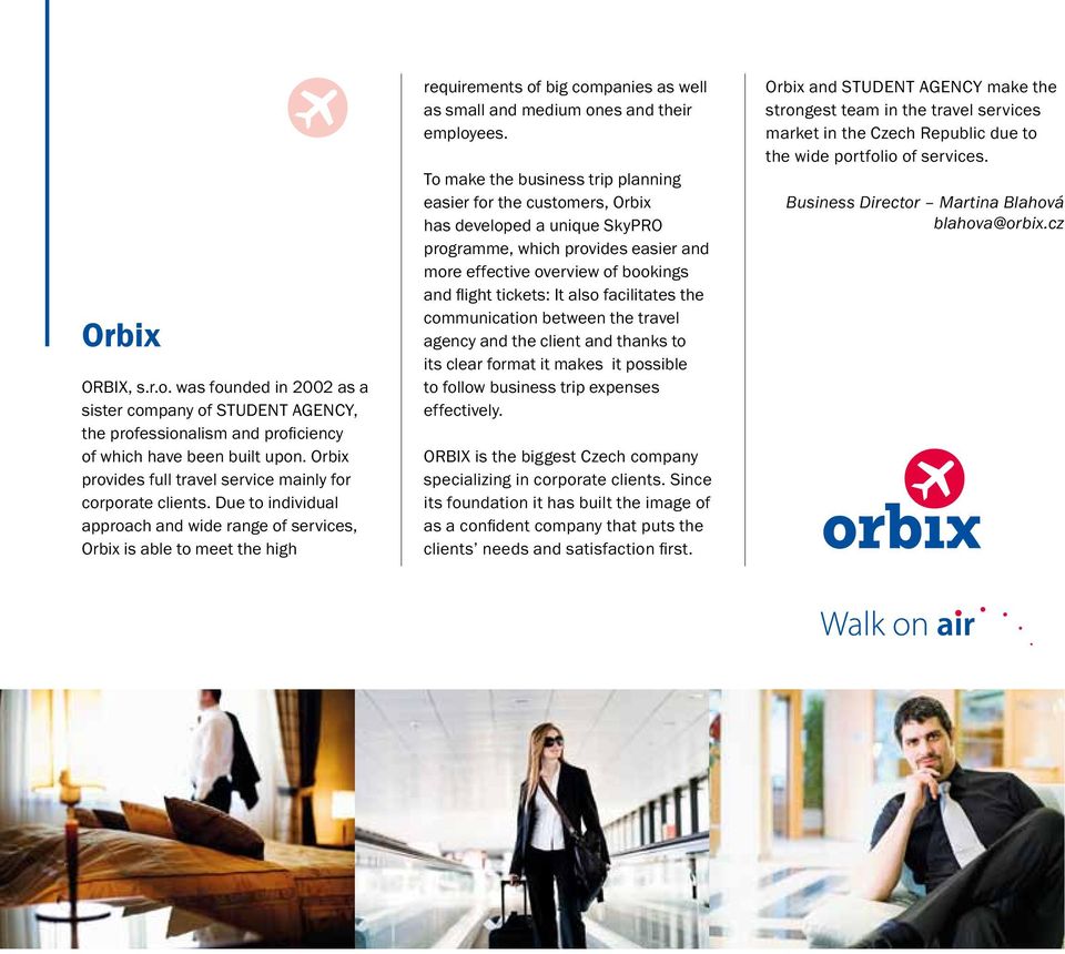 Due to individual approach and wide range of services, Orbix is able to meet the high requirements of big companies as well as small and medium ones and their employees.