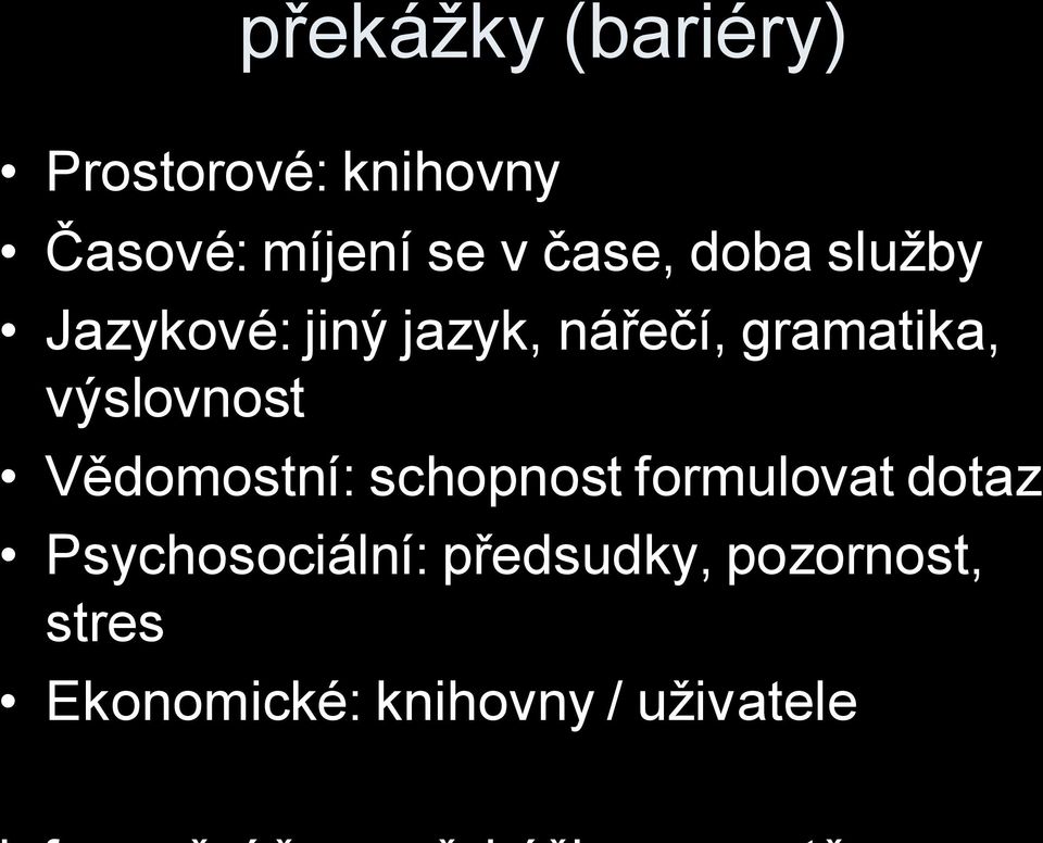 výslovnost Vědomostní: schopnost formulovat dotaz