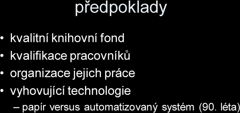 jejich práce vyhovující technologie