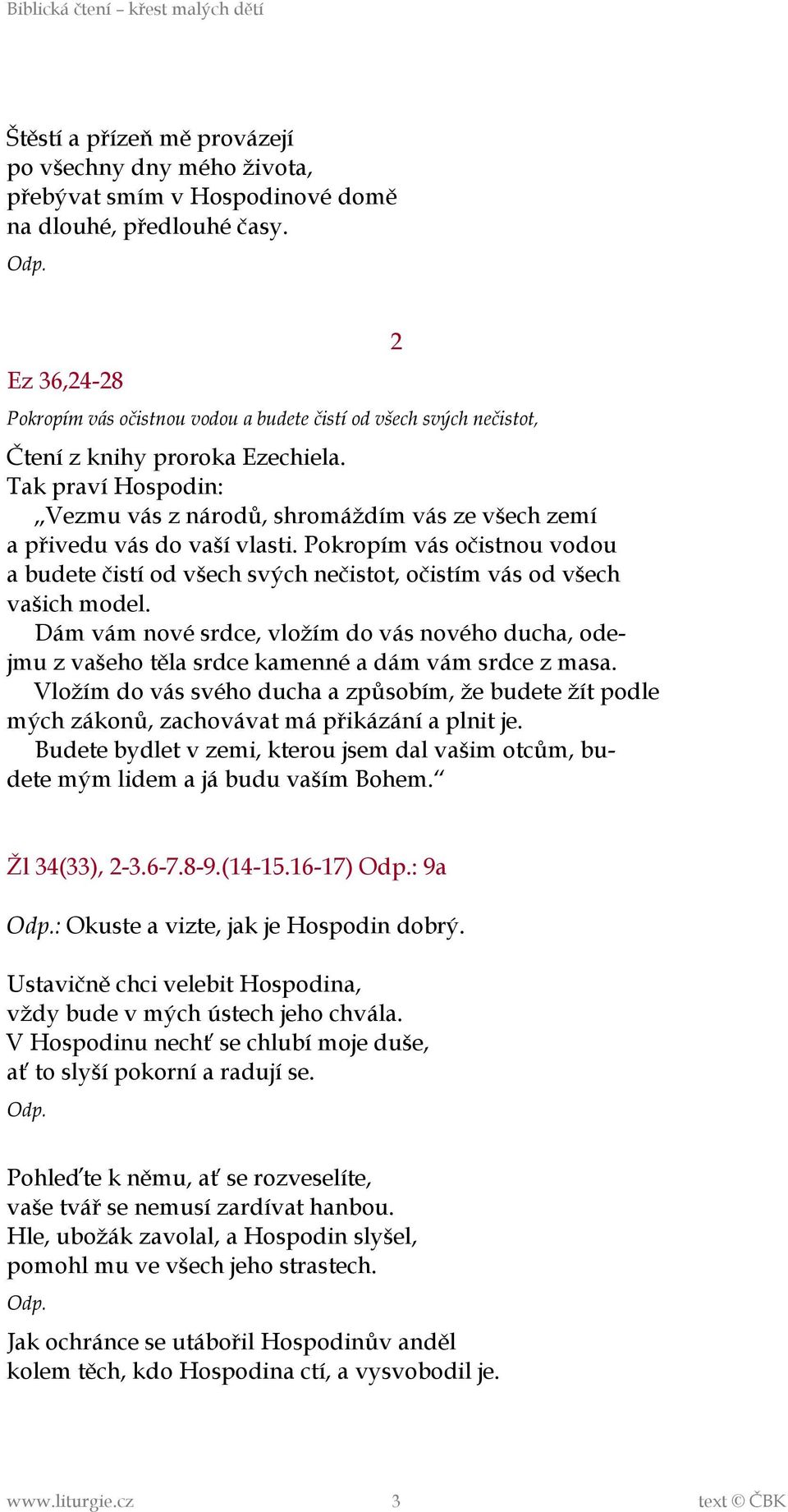 Tak praví Hospodin: Vezmu vás z národů, shromáždím vás ze všech zemí a přivedu vás do vaší vlasti.