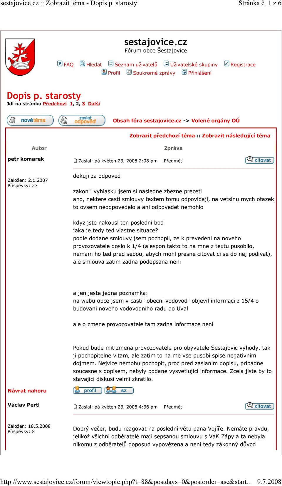 cz -> Volené orgány OÚ Zobrazit předchozí téma :: Zobrazit následující téma Autor petr komarek Zpráva Zaslal: pá květen 23, 2008 2:08 pm Předmět: Založen: 2.1.