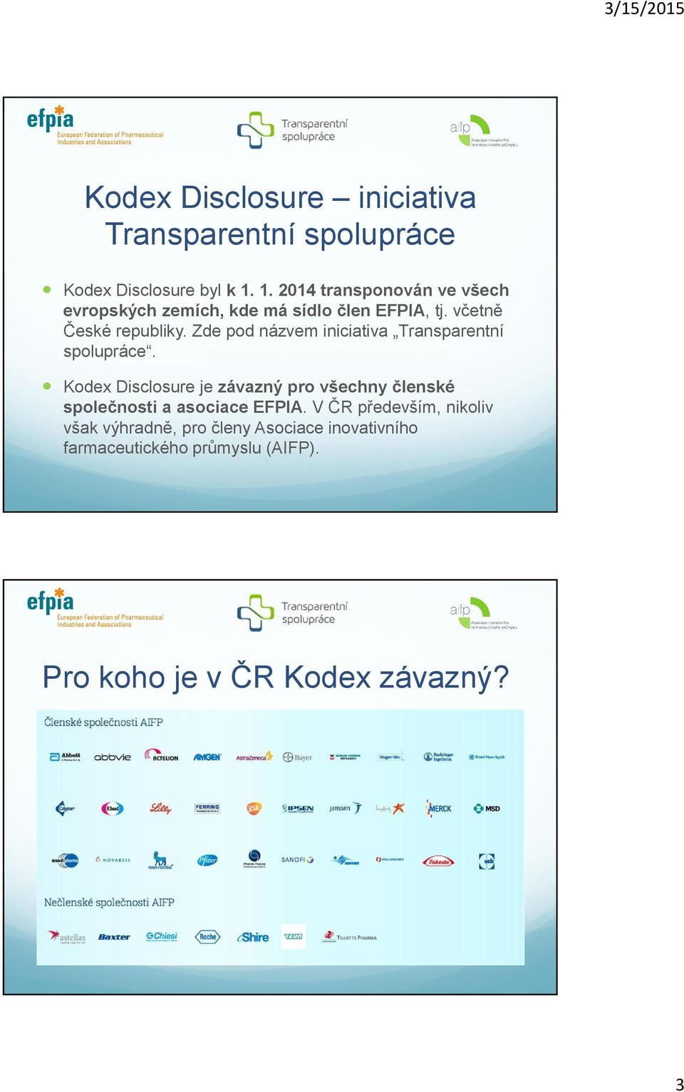 Zde pod názvem iniciativa Transparentní spolupráce.