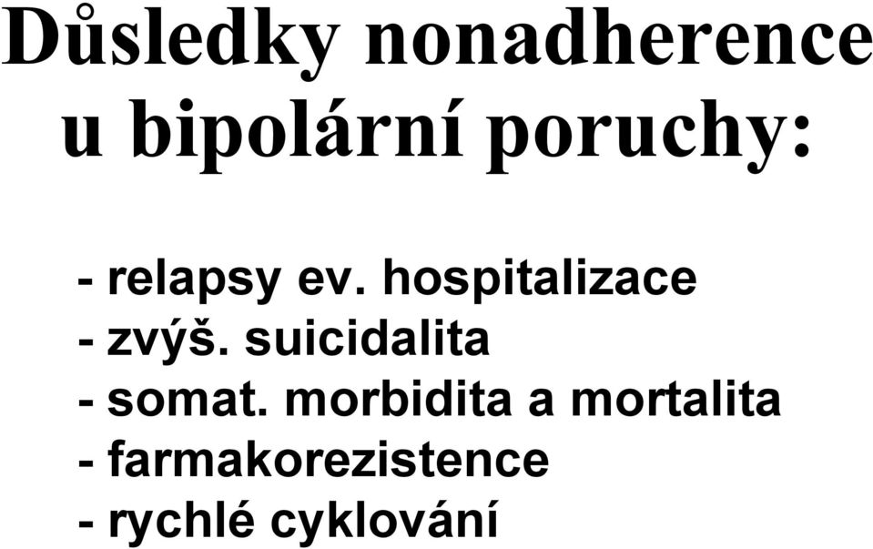 . hospitalizace - zvýš.