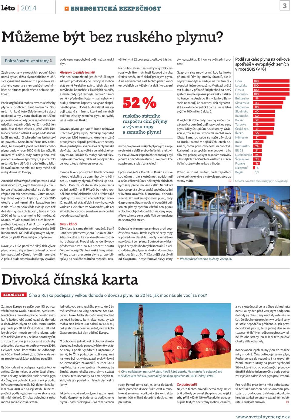 Podle orgánů EU mohou evropské zásoby plynu v břidlicích činit kolem 12 000 mld. m 3.