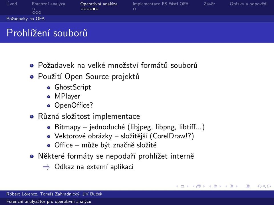 Různá složitost implementace Bitmapy jednoduché (libjpeg, libpng, libtiff.