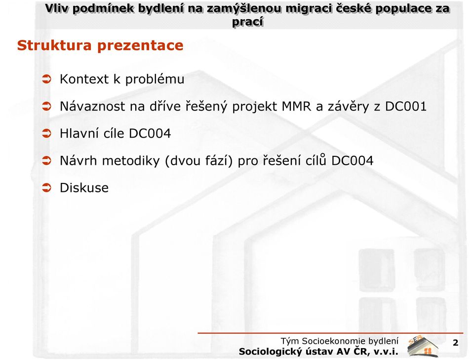 závěry z DC001 Hlavní cíle DC004 Návrh