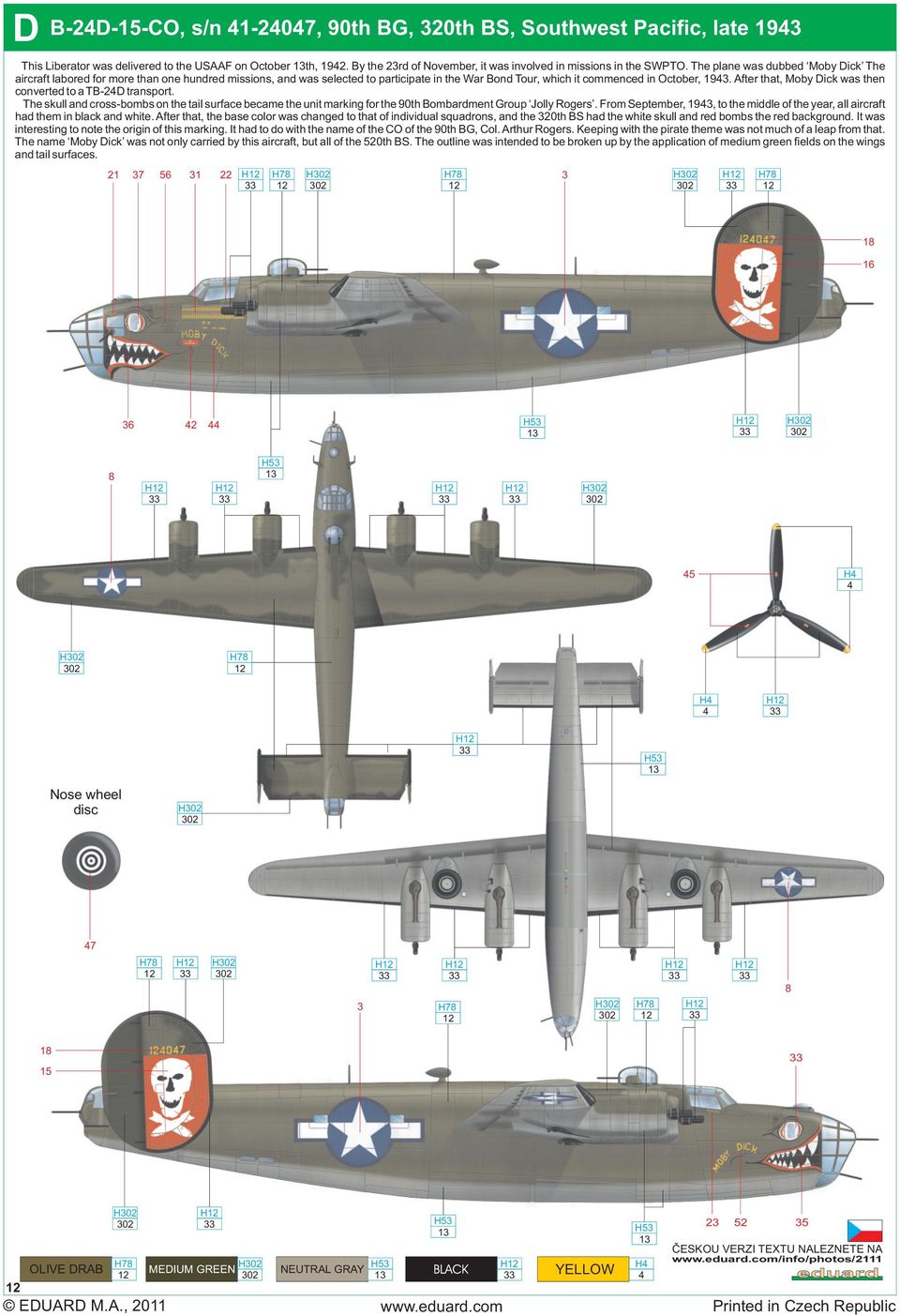 After that, Moby Dick was then converted to a TB-2D transport. The skull and cross-bombs on the tail surface became the unit marking for the 90th Bombardment Group Jolly Rogers.