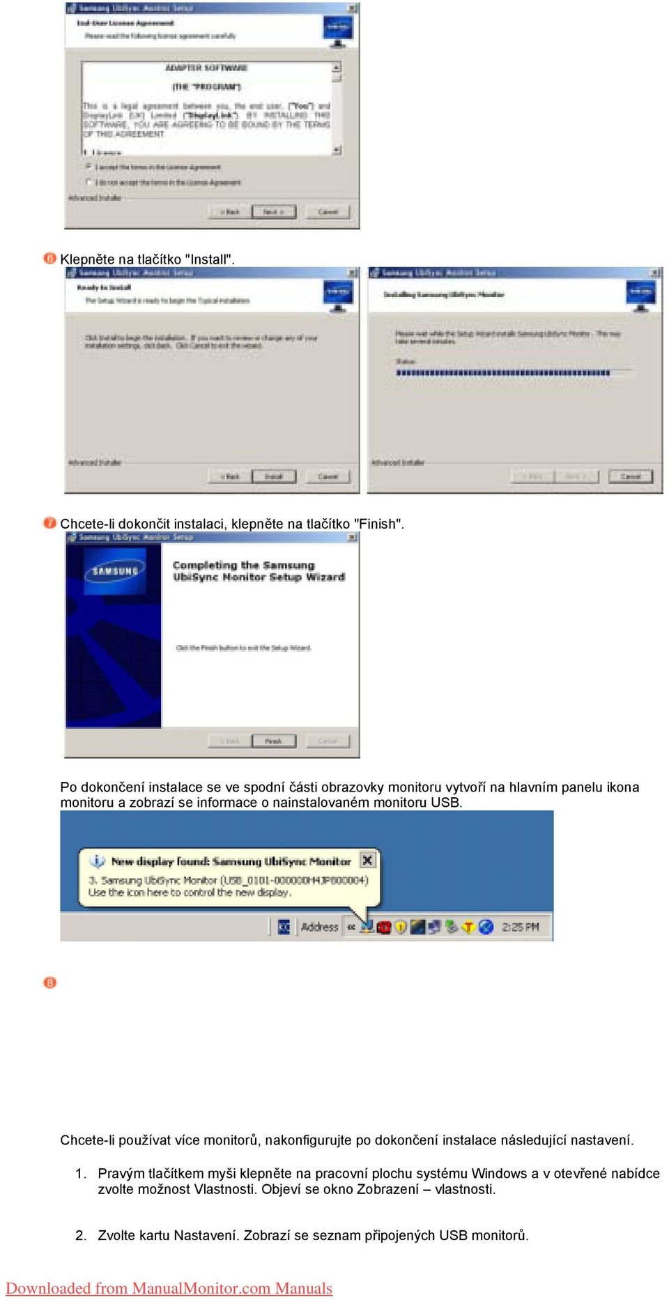 monitoru USB. Chcete-li používat více monitorů, nakonfigurujte po dokončení instalace následující nastavení. 1.