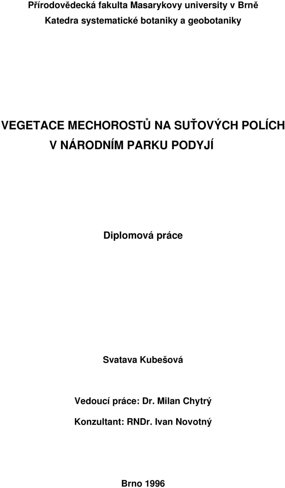 SUŤOVÝCH POLÍCH V NÁRODNÍM PARKU PODYJÍ Diplomová práce Svatava