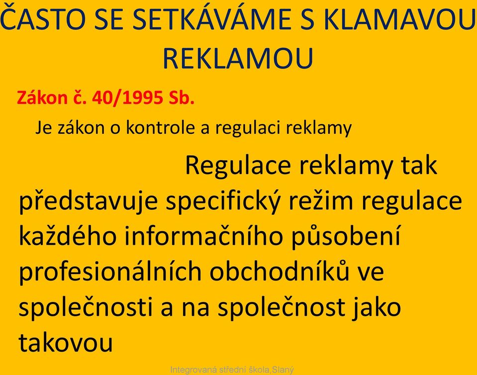 představuje specifický režim regulace každého informačního