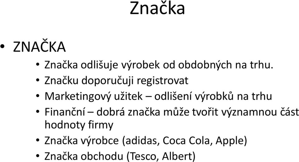 na trhu Finanční dobrá značka může tvořit významnou část hodnoty