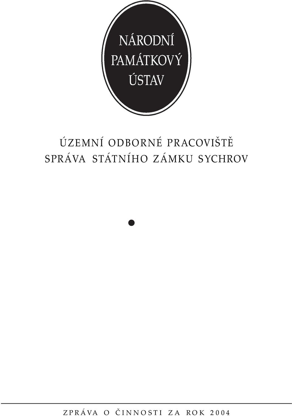 ČINNOSTI ZA ROK 2004  STÁTNÍHO