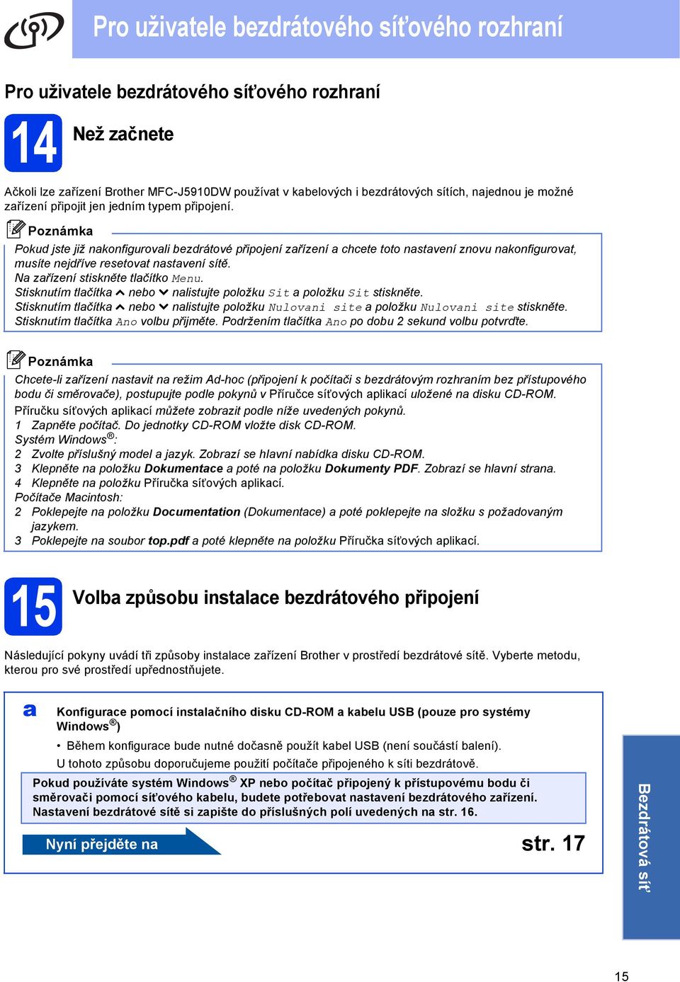 Stisknutím tlčítk s no t nlistujt položku Sit položku Sit stisknět. Stisknutím tlčítk s no t nlistujt položku Nulovni sit položku Nulovni sit stisknět. Stisknutím tlčítk Ano volu přijmět.