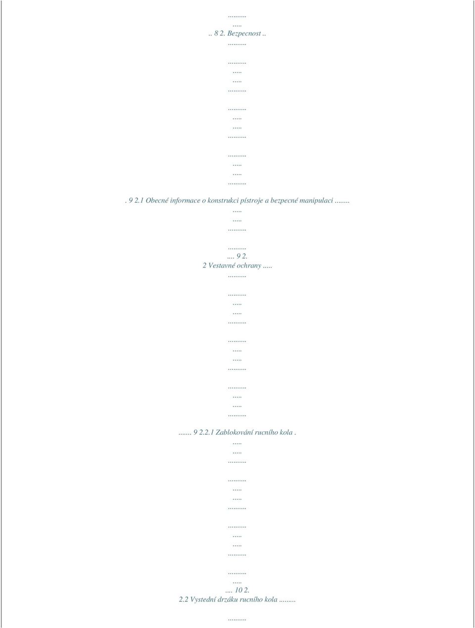 bezpecné manipulaci...... 9 2. 2 Vestavné ochrany.