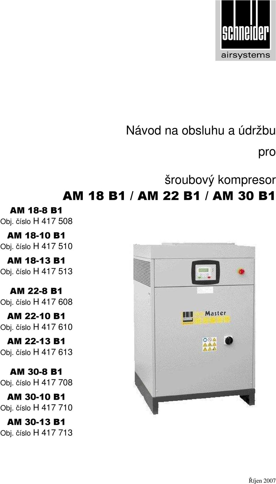 číslo H 417 610 AM 22-13 B1 Obj. číslo H 417 613 AM 30-8 B1 Obj.