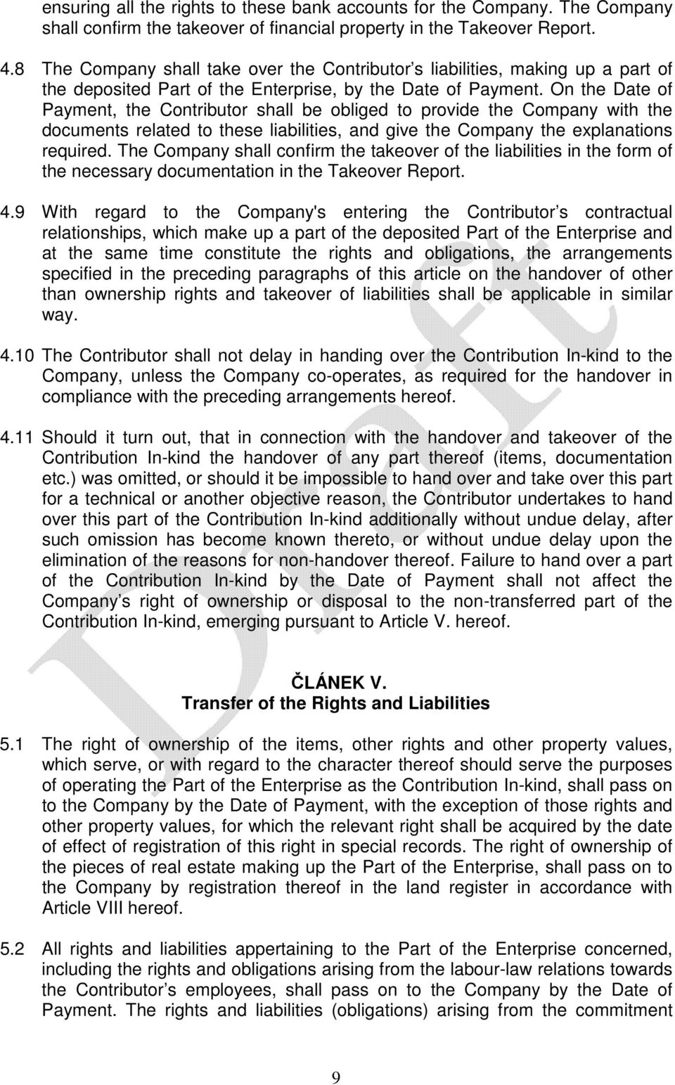 On the Dte of Pyment, the Contributor shll be obliged to provide the Compny with the documents relted to these libilities, nd give the Compny the explntions required.