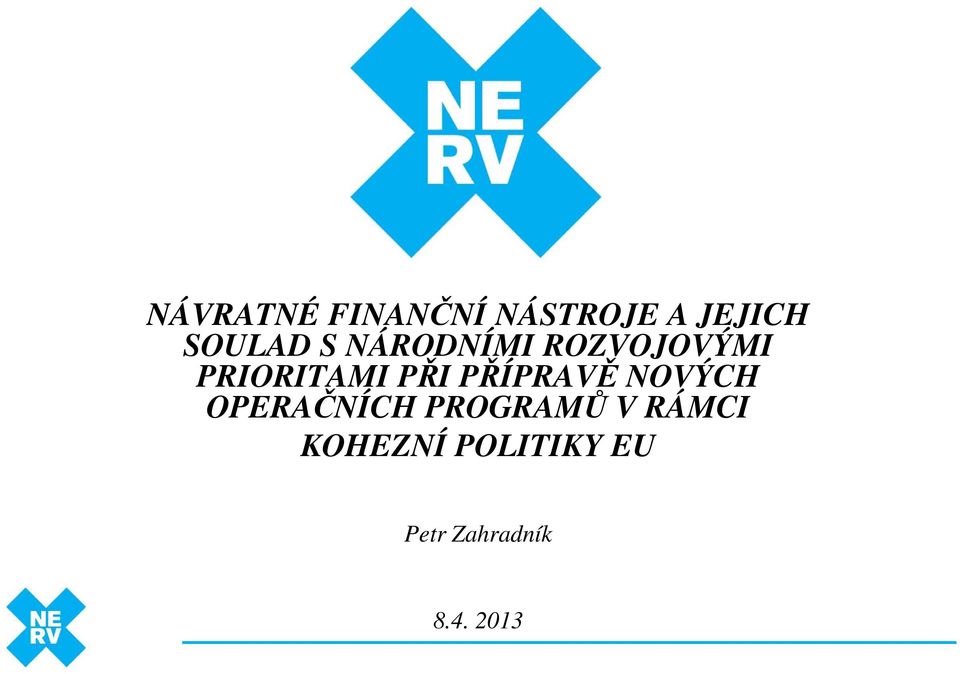 PŘÍPRAVĚ NOVÝCH OPERAČNÍCH PROGRAMŮ V