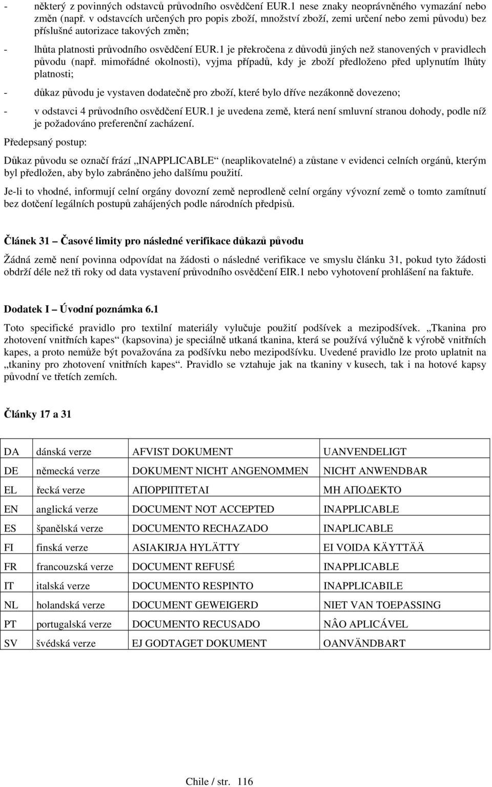 1 je překročena z důvodů jiných než stanovených v pravidlech původu (např.