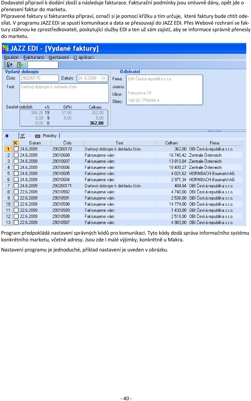 V programu JAZZ EDi se spustí komunikace a data se přesouvají do JAZZ EDI.