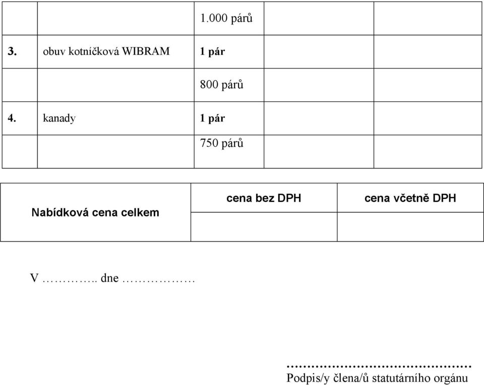 kanady 1 pár 750 párů Nabídková cena