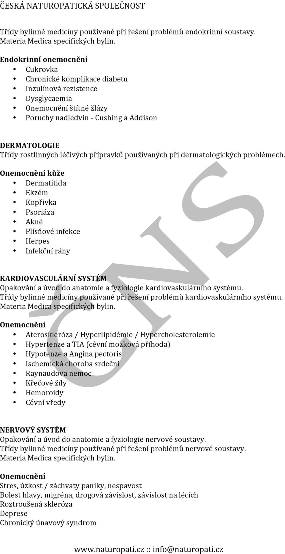 používaných při dermatologických problémech.