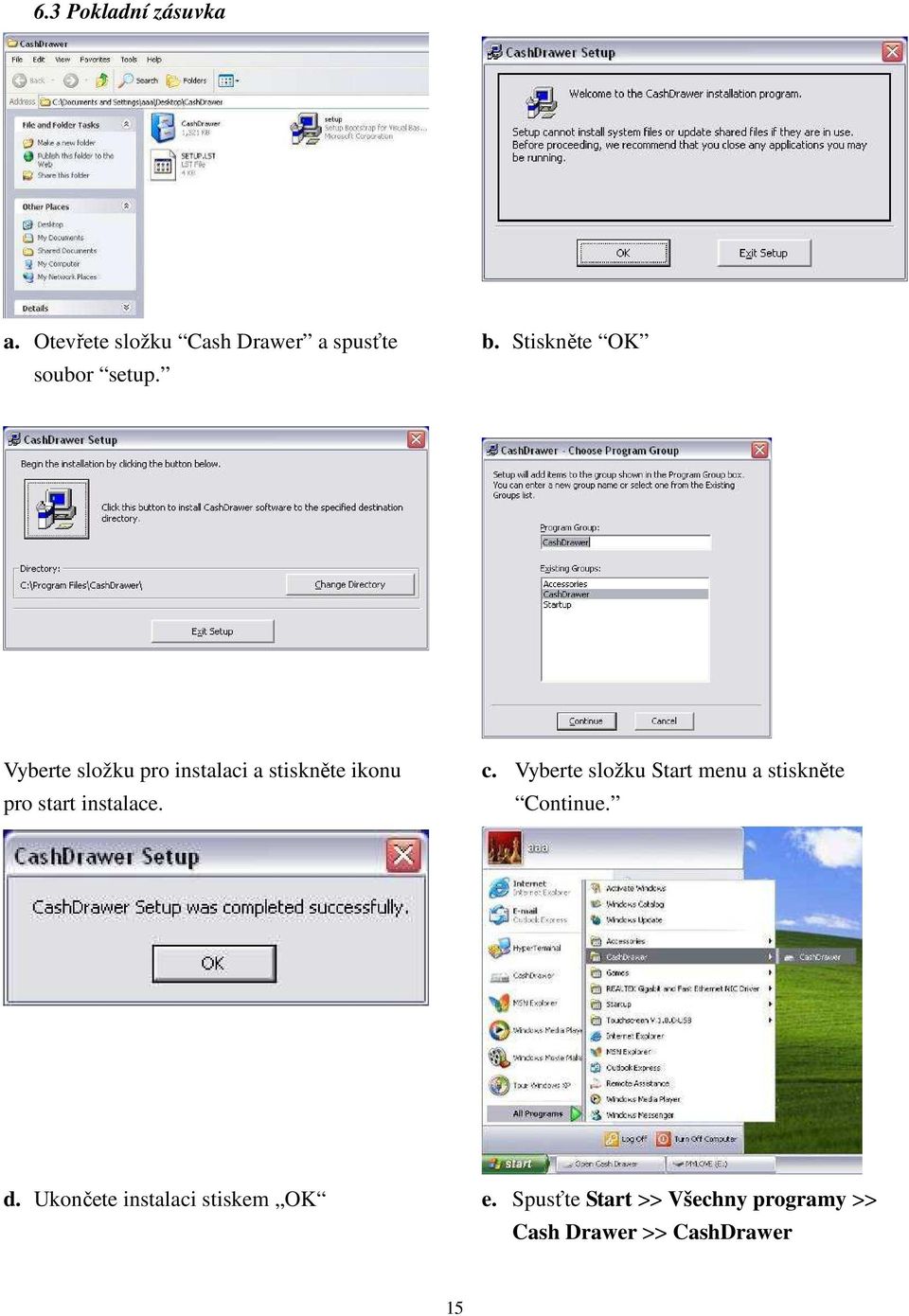 instalace. c. Vyberte složku Start menu a stiskněte Continue. d.