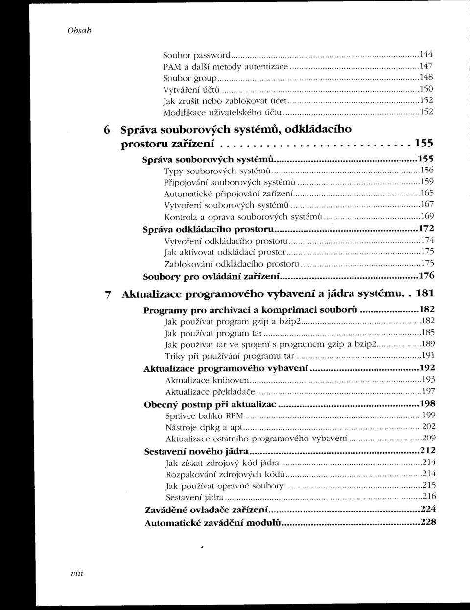 15 5 Typy souborových systému.156 Pľipojování souborových systému 159 Automatické pripojování zafízení.