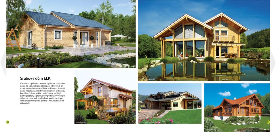 Srubové domy nadchnou atraktivním designem a vkusnou kombinací dřeva a skla.