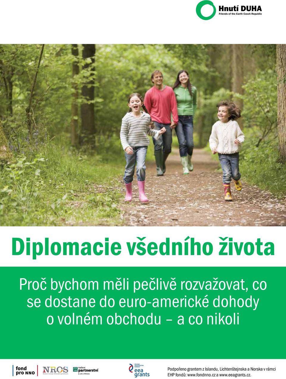 euro-americké dohody o volném obchodu a co nikoli Podpořeno grantem z