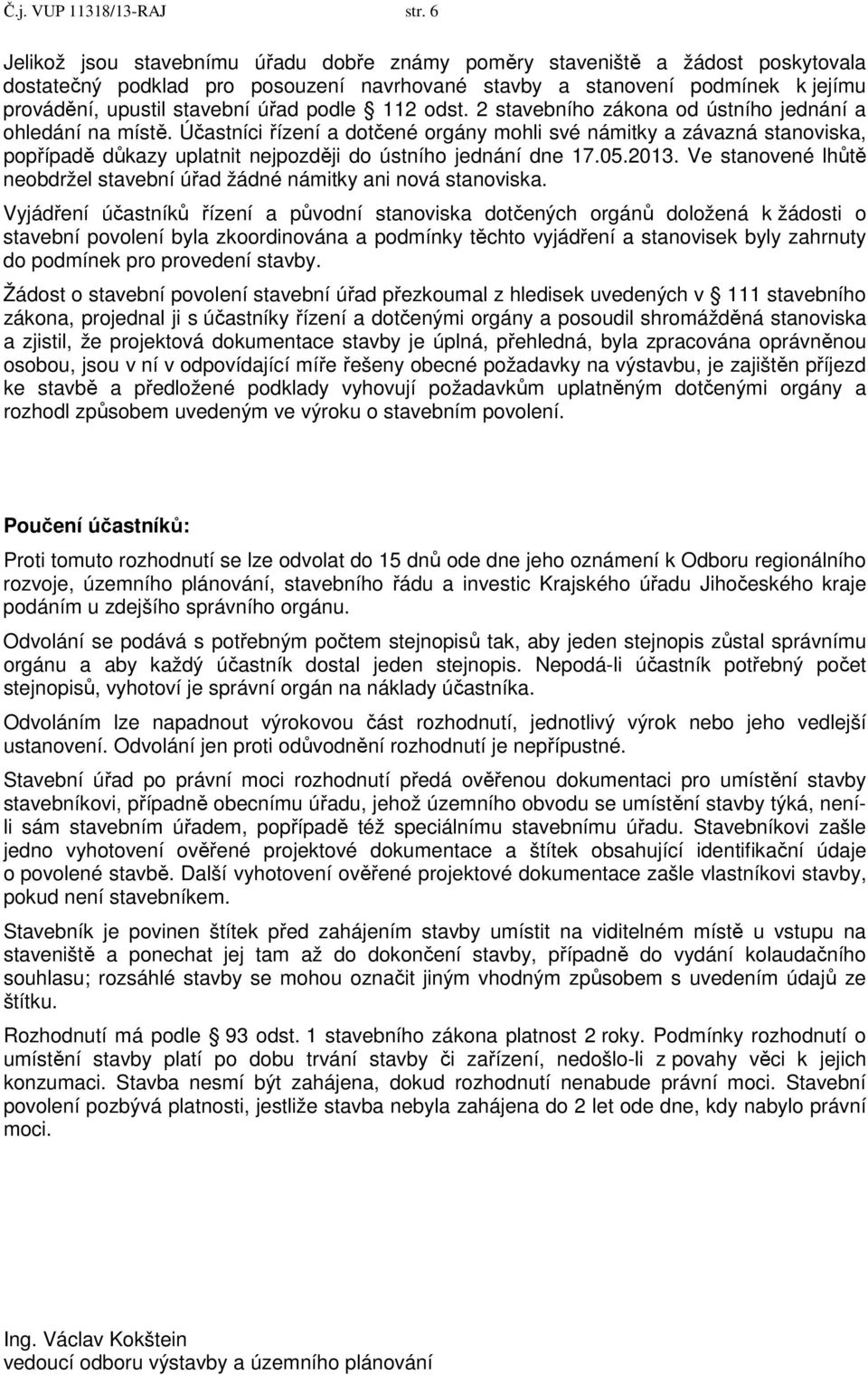 podle 112 odst. 2 stavebního zákona od ústního jednání a ohledání na místě.