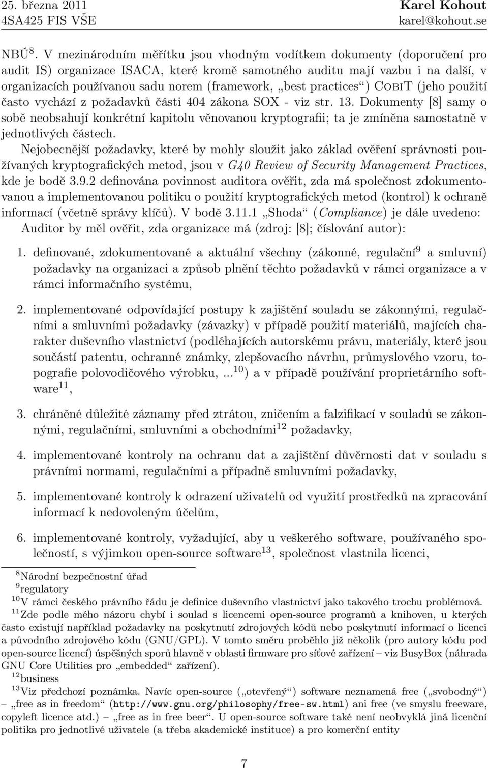 best practices ) CobiT (jeho použití často vychází z požadavků části 404 zákona SOX - viz str. 13.