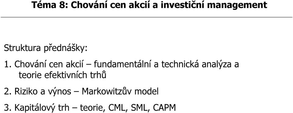 Chování cen akcií fundamentální a technická analýza a