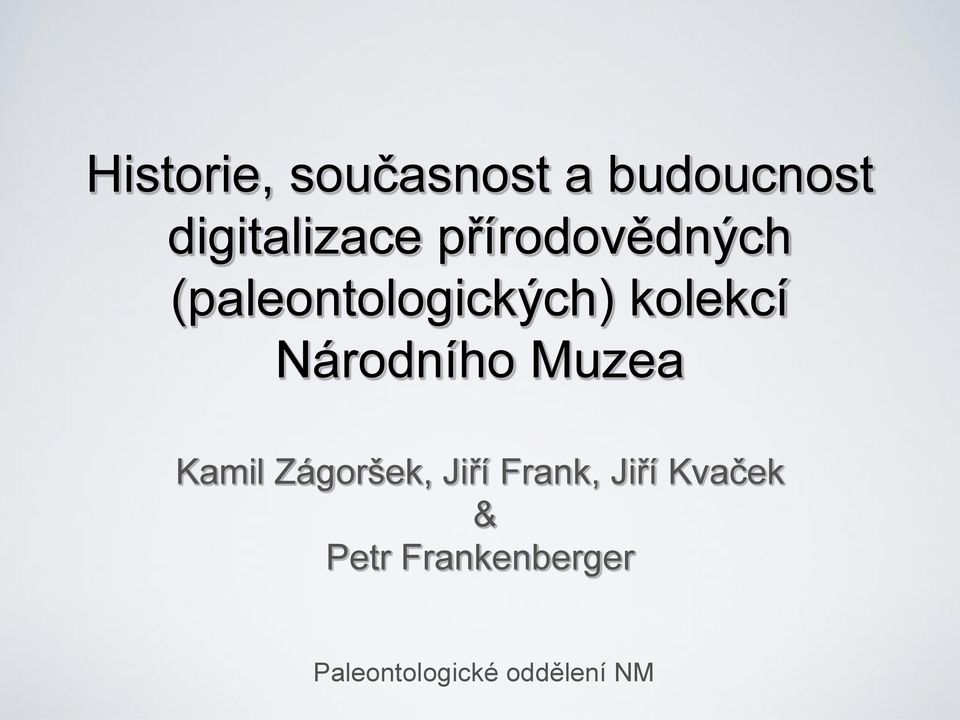 Národního Muzea Kamil Zágoršek, Jiří Frank, Jiří