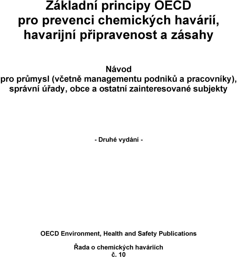 pracovníky), správní úřady, obce a ostatní zainteresované subjekty - Druhé