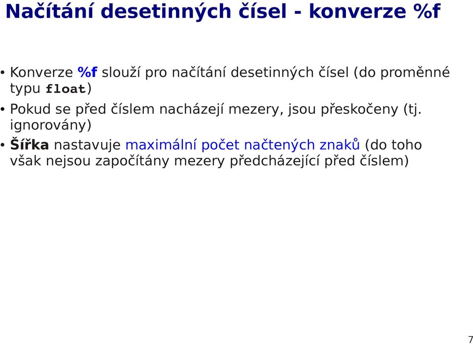 mezery, jsou přeskočeny (tj.