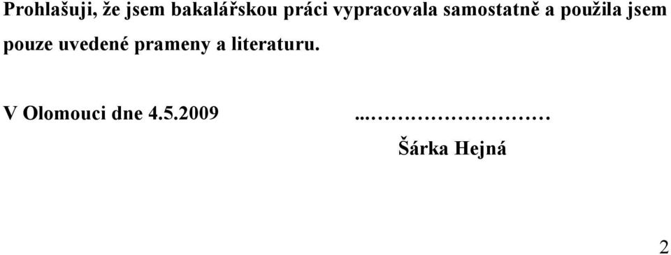 pouze uvedené prameny a literaturu.