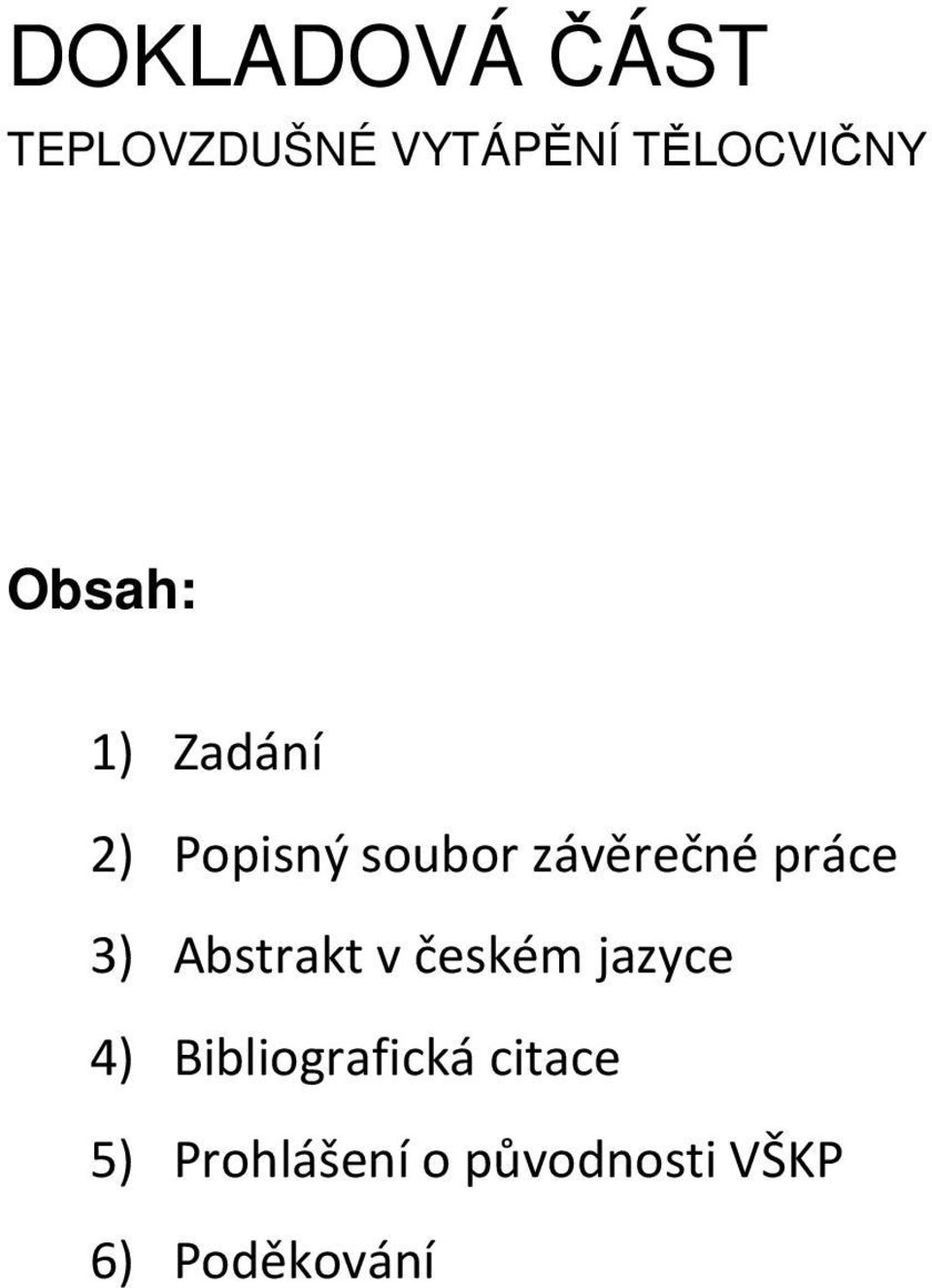 práce 3) Abstrakt v českém jazyce 4)