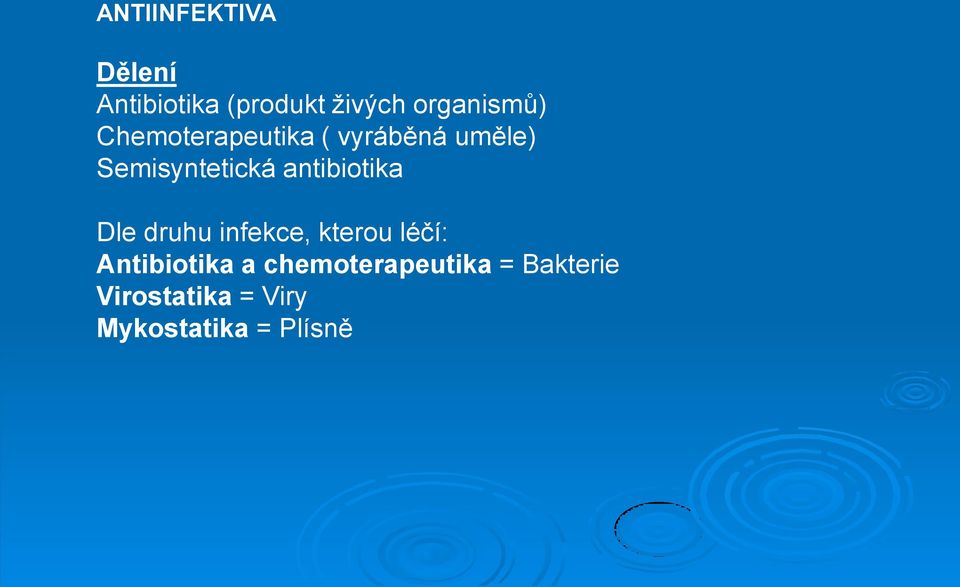 Semisyntetická antibiotika Dle druhu infekce, kterou léčí: