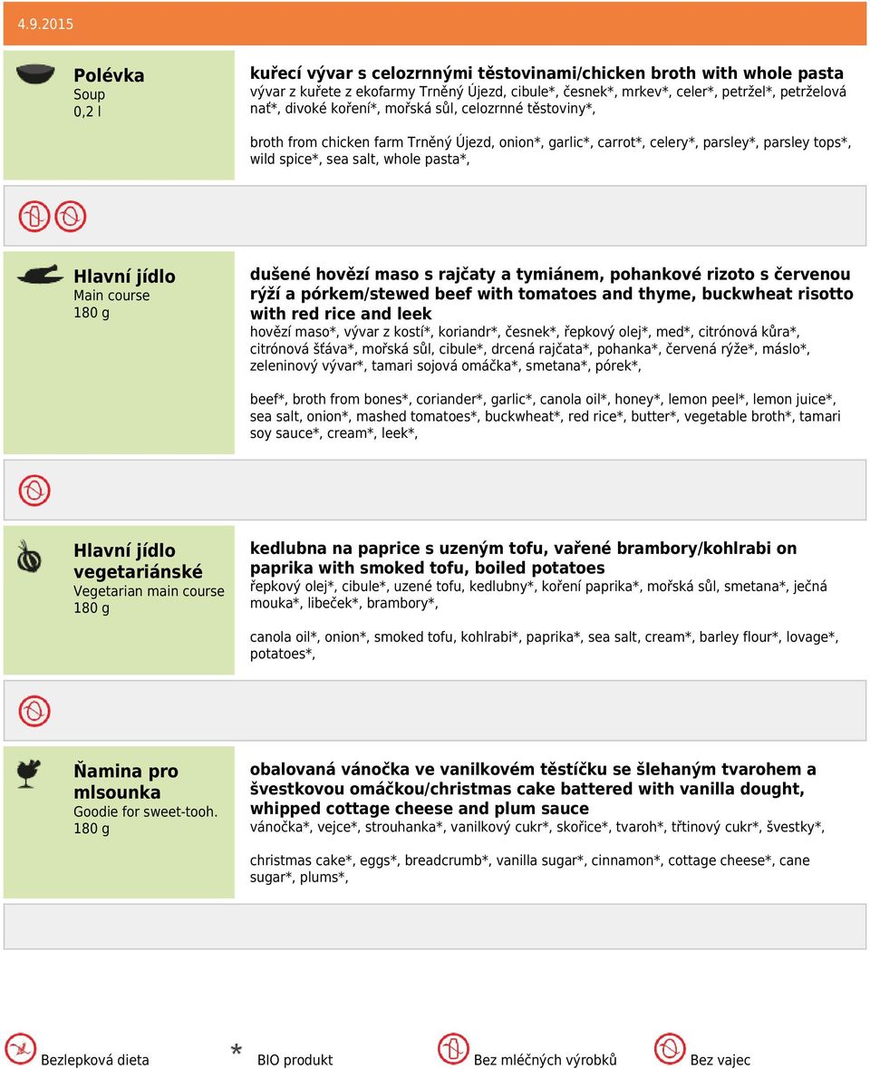 tymiánem, pohankové rizoto s červenou rýží a pórkem/stewed beef with tomatoes and thyme, buckwheat risotto with red rice and leek hovězí maso*, vývar z kostí*, koriandr*, česnek*, řepkový olej*,